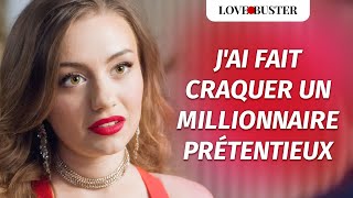 JAi Fait Craquer Un Millionnaire Prétentieux  LoveBusterFrance [upl. by Trembly]