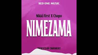 Nikki First x Chapo  Nimezama [upl. by Abijah556]