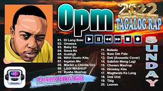 SUNDAY OPM TAGALOG RAP SONGS NONSTOP WITH LYRICS PLAYLISTBAGONG HUGOT PINOY RAP SONGS ALL TIME 2022 [upl. by Naivad461]