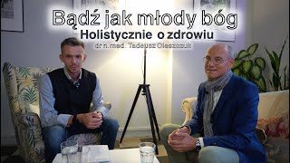 Dr Tadeusz Oleszczuk  jak dbać o własne zdrowie  co jeść co badać jak ćwiczyć [upl. by Rodman]