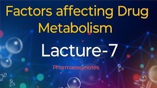 Factors affecting Drug Metabolism including stereochemical aspectsPharmaeasynotesBP402P [upl. by Atinauq868]