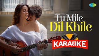 Tu Mile Dil Khile  Karaoke With Lyrics  Stebin Ben  Asees Kaur  Larissa B  Hindi Song Karaoke [upl. by Nahsar]