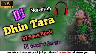 Dhin Tara DJ Song Hindi TikTok viral Song Dj Remix Gobind Makary 2024 [upl. by Aidualk961]