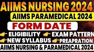 AIIMS NURSING amp PARAMEDICAL 2024  FORM DATE  SYLLABUS  PREAPRATION  AIIMS NURSING 2024 [upl. by Sido]