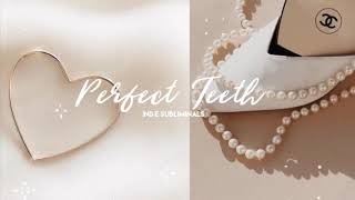 perfect teeth ♡  subliminal EXTREMELY POWERFUL  DETAILED [upl. by Alyakcm]