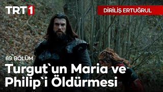 Diriliş Ertuğrul 69 Bölüm  Turgutun Maria ve Philipi öldürme sahnesi [upl. by Burn]