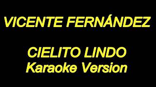 Vicente Fernandez  Cielito Lindo Karaoke Lyrics NUEVO [upl. by Nitfa]