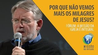 Por que não vemos mais os milagres de Jesus [upl. by Aicilla]