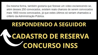 RESPONDENDO E O INSS SERÁ QUE CHAMA O CADASTRO DE RESERVA [upl. by Ocisnarf]