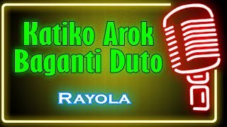 Katiko Arok Baganti Duto Karaoke Minang  Rayola [upl. by Rafat]