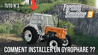 COMMENT INSTALLER UN GYROPHARE   TUTO N°3 FS19 [upl. by Yojenitsirk642]