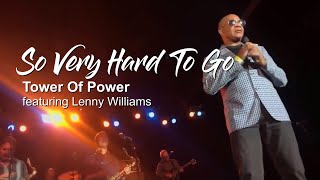 So Very Hard To Go  Tower Of Power ft Lenny Williams [upl. by Souvaine102]