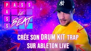 Créer son drumkit Trap avec Ableton Live  PASS PASS LE BEAT [upl. by Noeht962]