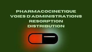 Lessentiel de la Pharmacocinétique Résorption et distribution [upl. by Kcirddehs]