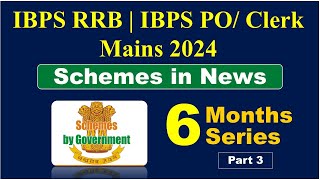 Schemes in News  Part 3  Last 6 Month Current Affairs  IBPS  RRB PO  Clerk  2024 [upl. by Latsyrc892]