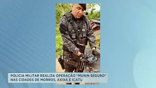 POLICIA MILITAR FAZ OPERAÇÃO NA CIDADE DE MORROS AXIXÁ E ICATU [upl. by Lenod]