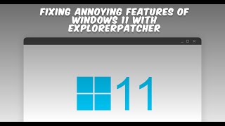 Fixing Annoying Features of Windows 11 With ExplorerPatcher [upl. by Htnnek]