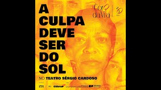 A culpa deve ser do sol  Coro da Vila [upl. by Aokek]