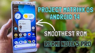 Redmi Note 5 Pro on Android 14 Smoothest Android ROM Project Matrixx OS [upl. by Leahcimluap]