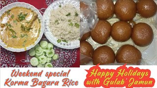 Korma Bagara Rice  chicken Korma Bagara khana weekend special recipes Happy Holidays Gulab jamun [upl. by Roselyn397]