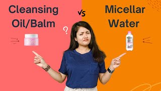 Micellar water vs Cleansing OilCleansing Balm Which one is better [upl. by Uel]