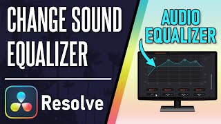 How to Change SoundAudio Equalizer in Davinci Resolve [upl. by Ehctav]