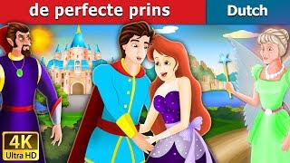 De perfecte prins  Flawless Prince in Dutch  4K UHD  Dutch Fairy Tales [upl. by Mila13]