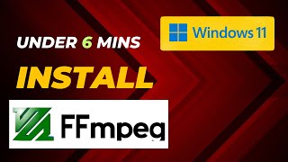 Install FFMPEG under 6 Mins  Download FFMPEG  Windows 11 [upl. by Barnard]