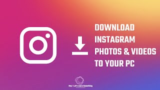 How to save or download Instagram photos and videos on your PC using Google Chrome  2022 [upl. by Ardussi]