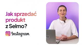 Jak sprzedawać produkty z Selmo na Instagramie 🥰️ [upl. by Melania844]