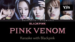 BLACKPINK DUET KARAOKE  PINK VENOM  5 Members  Easy lyrics and Backing vocals [upl. by Vookles]