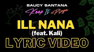 Saucy Santana  ill nana feat Kali Official Lyric Video [upl. by Rozanne]