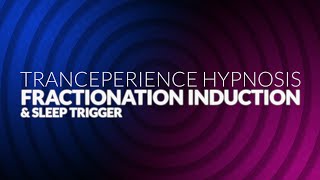 The Ultimate Hypnotic Induction  Fractionation  Tranceperience [upl. by Aneliram]