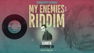 Djanta  Steppin In My Enemies Riddim Conquering Records 2017 [upl. by Enneiluj]