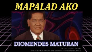 Mapalad Ako  Diomedes Maturan Original Version Karaoke [upl. by Sherline]