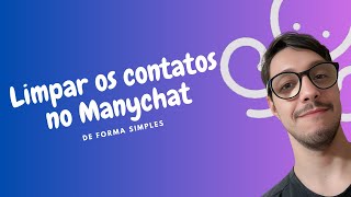 Como Limpar Contatos no ManyChat de Forma Simples [upl. by Dlaregztif]