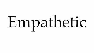 How to Pronounce Empathetic [upl. by Adley]