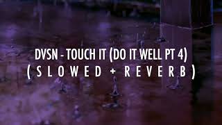 DVSN  Touch It Do It Well Pt4 S L O W E D  R E V E R B [upl. by Schroder]