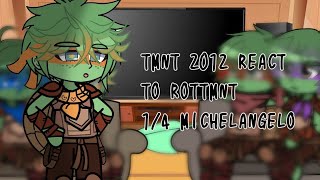 TMNT 2012 react to ROTTMNT  PART 14  MIKEY NO ANGST [upl. by Conlan]