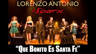 Lorenzo Antonio y SPARX  quotQue Bonito Es Santa Fequot en vivo [upl. by Corrina118]