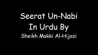 Seerat UnNabi In Urdu  Part 130  By Sheikh Makki Al Hijaazi [upl. by Ialokin]