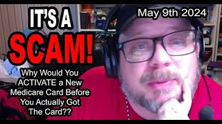 ITS A SCAM MEDICARE SCAM Why Would You Activate a New Medicare Card Before You Get The Card [upl. by Thgiled]