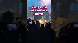 Melodies from Heaven Kirk Franklin Live shorts kirkfranklinreuniontour kirkfranklin gospelsinger [upl. by Diehl]