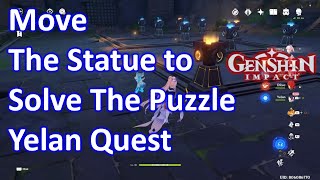 Move The Statue to Solve The Puzzle Yelan Quest Genshin Impact [upl. by Attena]