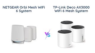 Netgear Orbi vs TPLink Deco WiFi 6 Mesh System Comparison [upl. by Dwaine]