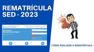 COMO FAZER A REMATRÍCULA 2023 NA SECRETARIA ESCOLAR DIGITAL SED [upl. by Loella]