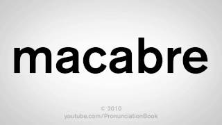 How To Pronounce Macabre [upl. by Lannie]