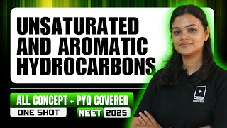 Unsaturated and Aromatic Hydrocarbons 2  All Concepts  PYQ Covered  NEET Chemistry  NEET 2025 [upl. by Schnorr]