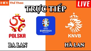 🔴Trực Tiếp Bình Luận Ba Lan vs Hà Lan Bóng Đá EURO 2024  Poland vs Netherlands  16062024 [upl. by Atsejam]