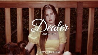 Dealer  Lana Del Rey 𐙚 lyrics [upl. by Anelrad845]